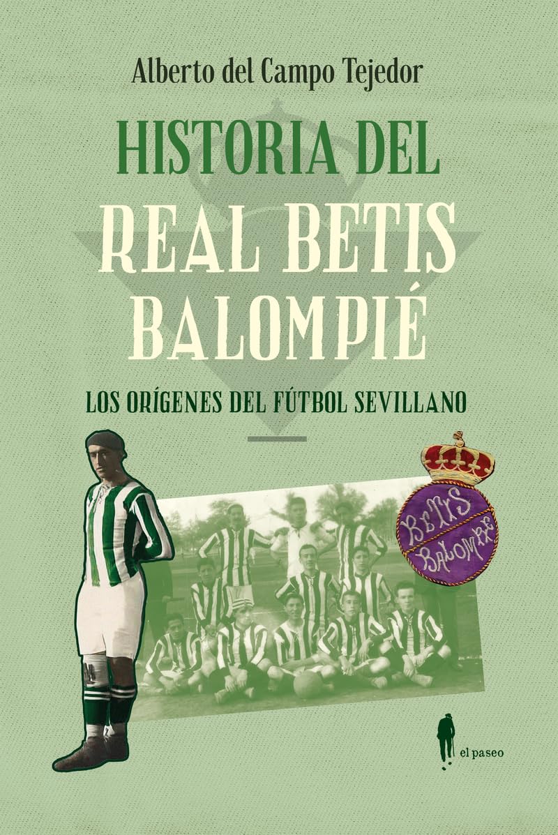 Historia del Real Betis Balompié: Los orígenes del fútbol sevillano (el paseo memoria)