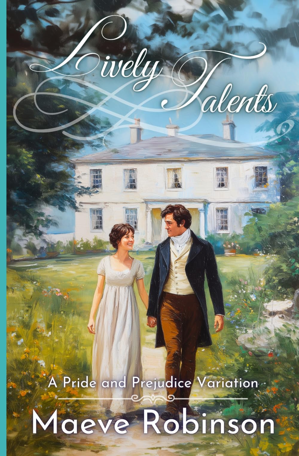 Lively Talents: A Pride and Prejudice Variation (Darcy and Elizabeth Variations)