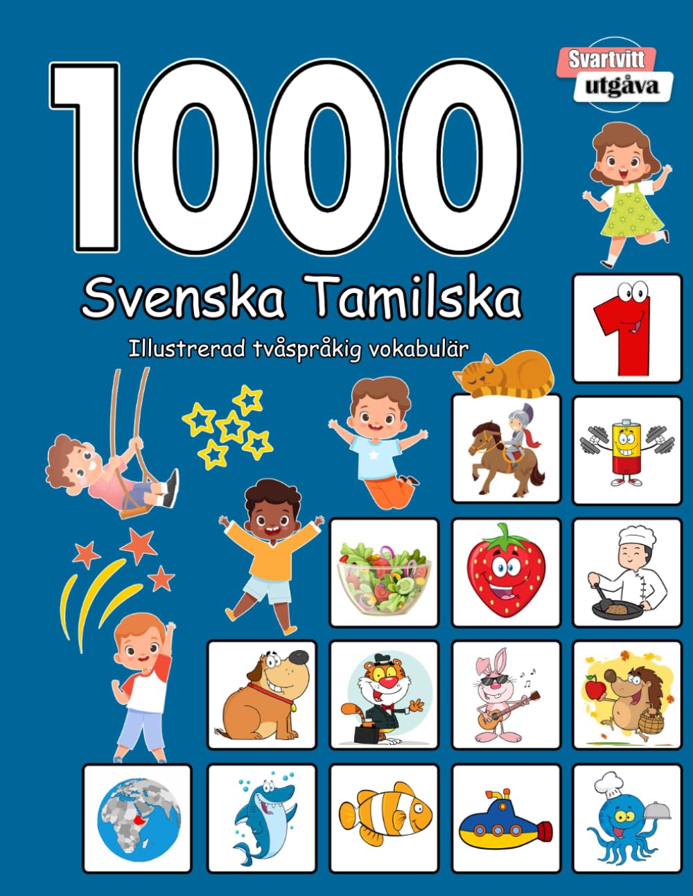 1000 Svenska Tamilska Illustrerad tvåspråkig vokabulär (Svartvitt utgåva): Swedish Tamil language learning