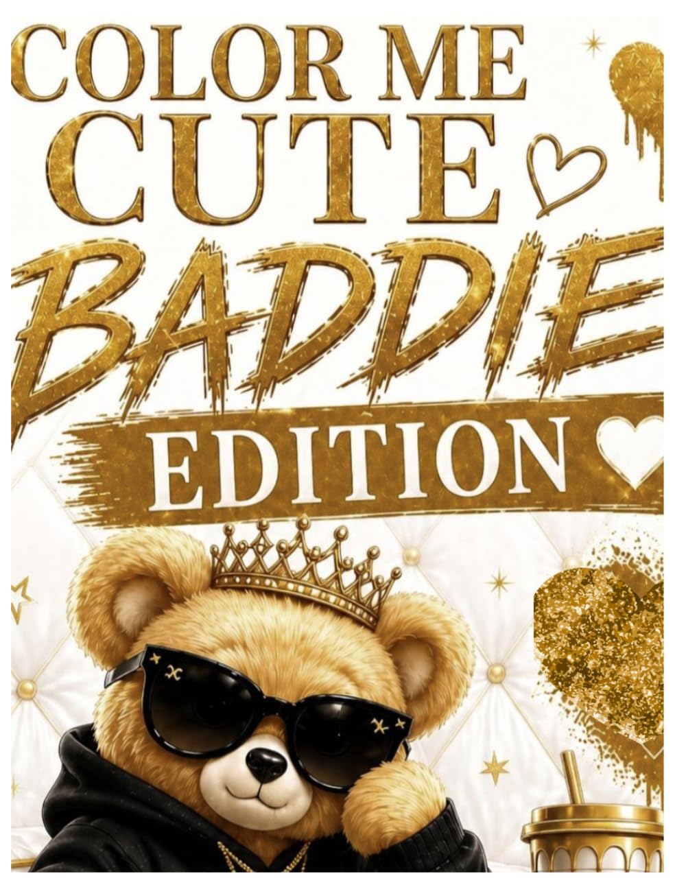 Color Me Cute: Baddie Edition: Cute and Confident Designs, Affirmations, and Aesthetic Pages for Relaxation and Self Care