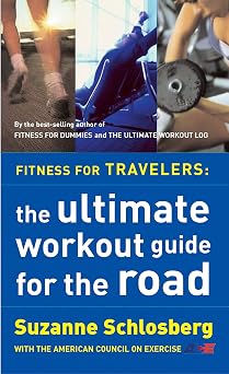 Fitness for Travelers The Ultimate Workout Guide for the Road