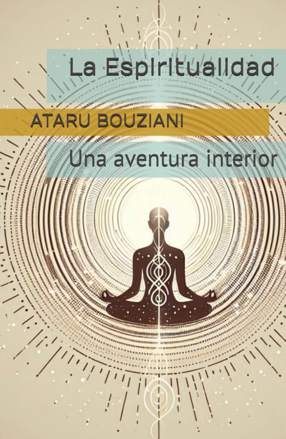 La Espiritualidad: Una aventura interior