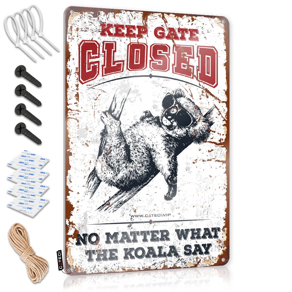 BRUNTELO Metal Sign Funny Keep Gate Closed No Matter What The Koala Say Tin Sign Men Cave Decor Funny Sign Decor(20X30CM)