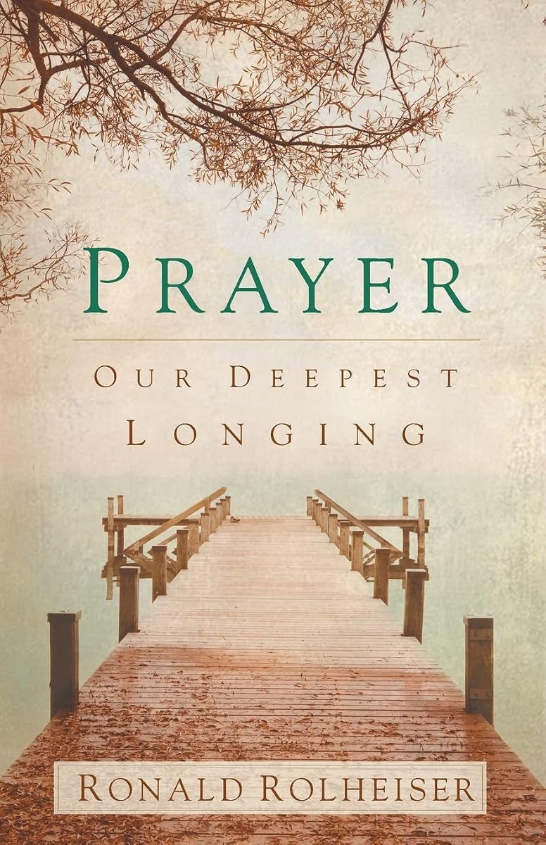 Prayer: Our Deepest Longing