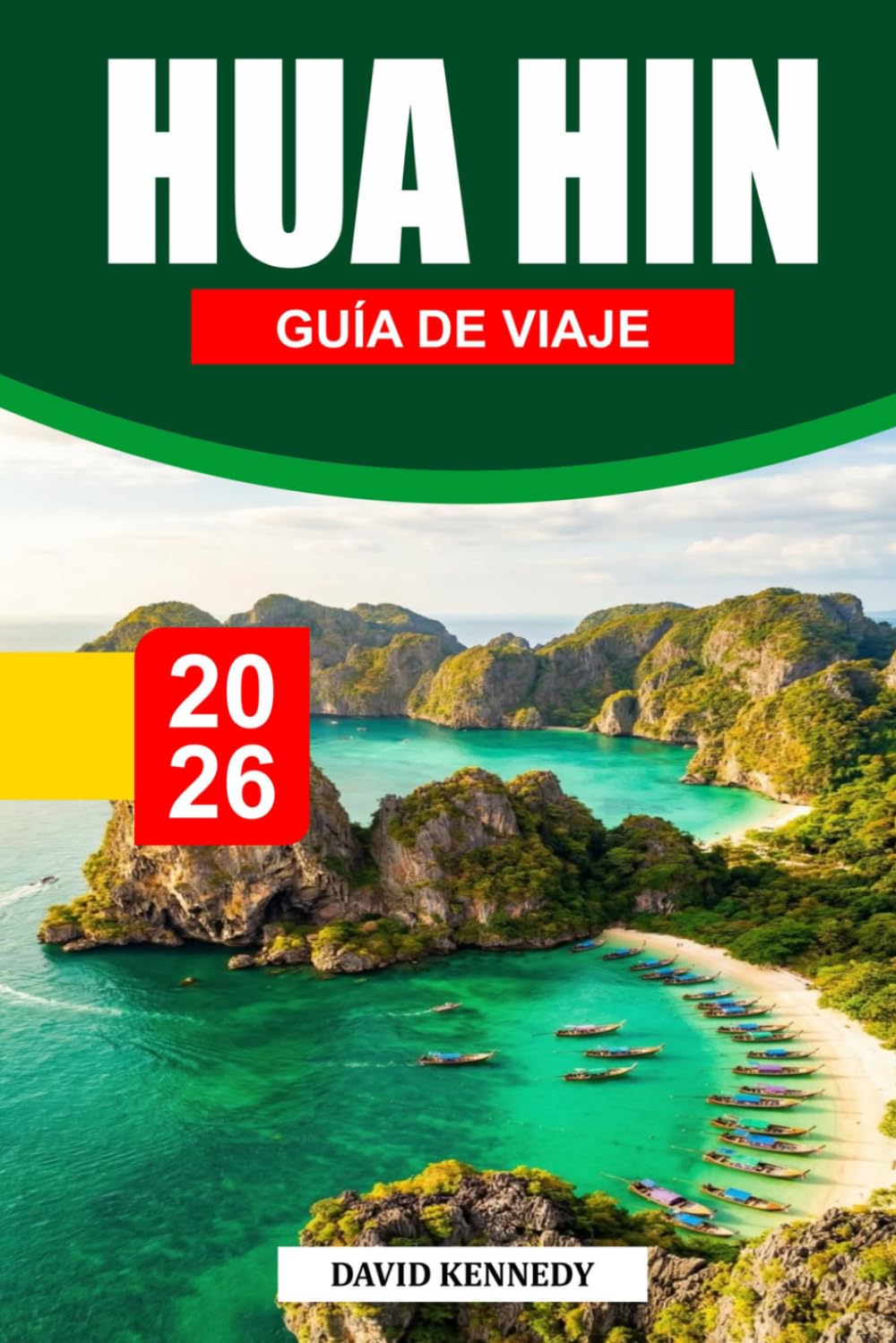 GUÍA DE VIAJE HUA HIN 2026: La guía completa de expertos en playas, cultura, gastronomía, atracciones y joyas ocultas en la relajada escapada costera de Tailandia