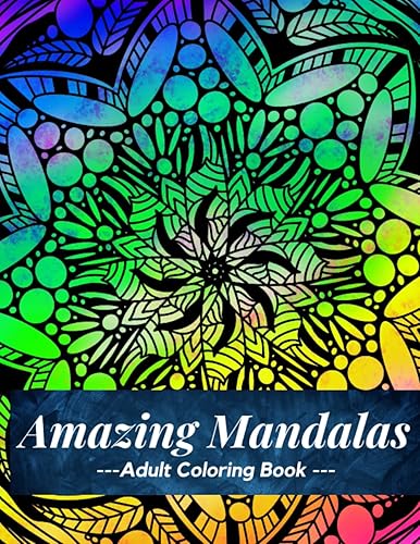 Amazing Mandalas : Adult Coloring Book, Stress Relieving Mandala Style Patterns, Paperback, Relaxation, Zen:: Relaxing coloring book for adults filled with over 30 different designs!