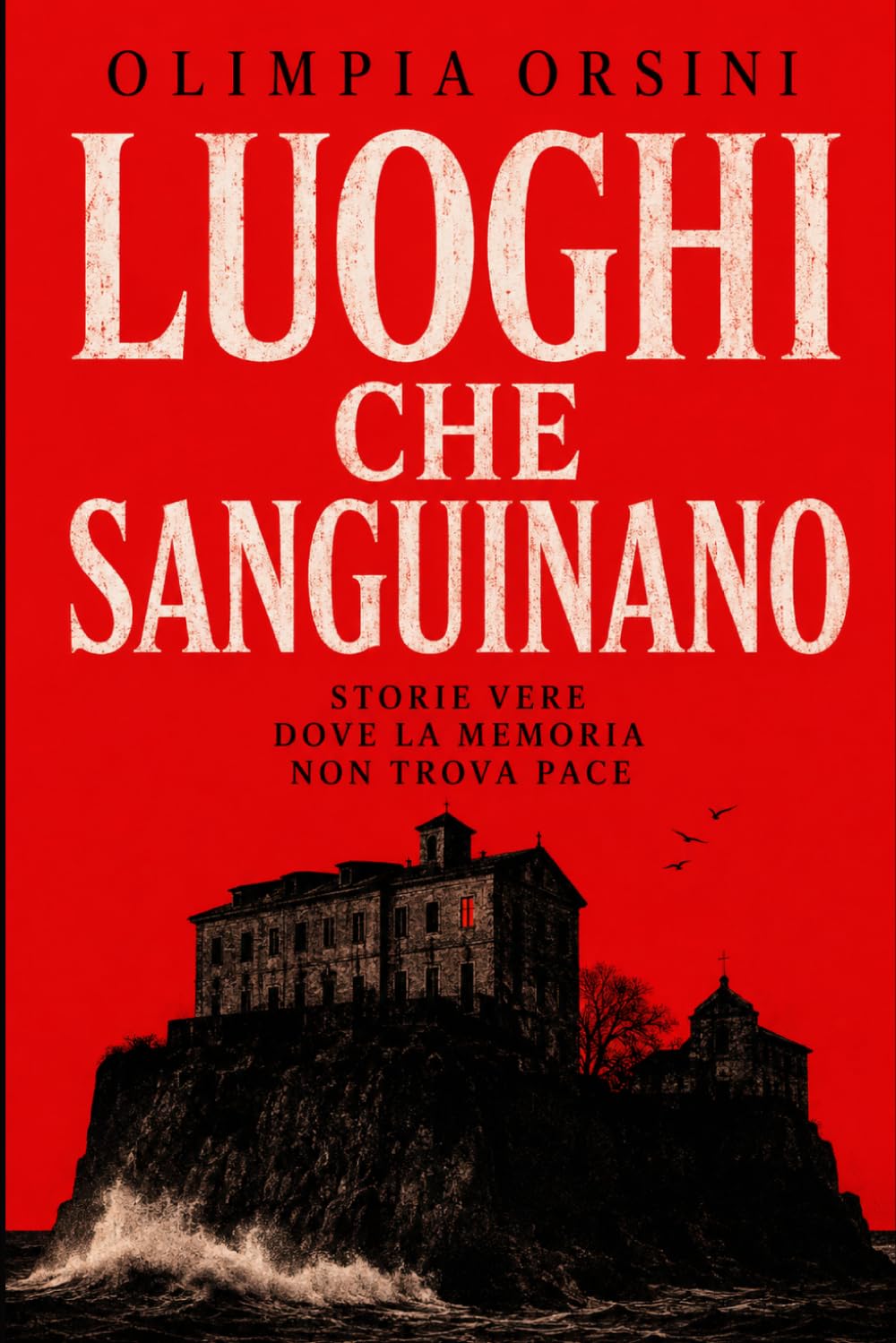 Luoghi che sanguinano: Storie vere dove la memoria non trova pace.