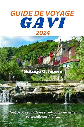 GUIDE DE VOYAGE GAVI 2024: Tout ce que vous devez savoir avant de visiter cette belle destination. (French Edition)