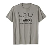 It Works On My Machine Programmer Excuse Funny Black Text T-Shirt