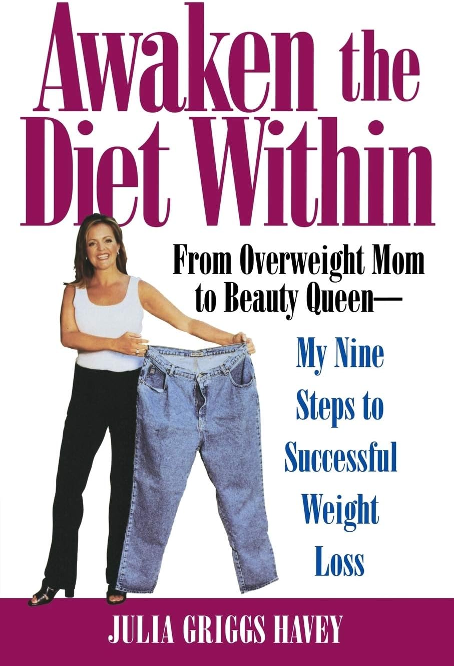 Awaken the Diet Within: From Overweight to Looking Great - If I Can Do It, So Can You