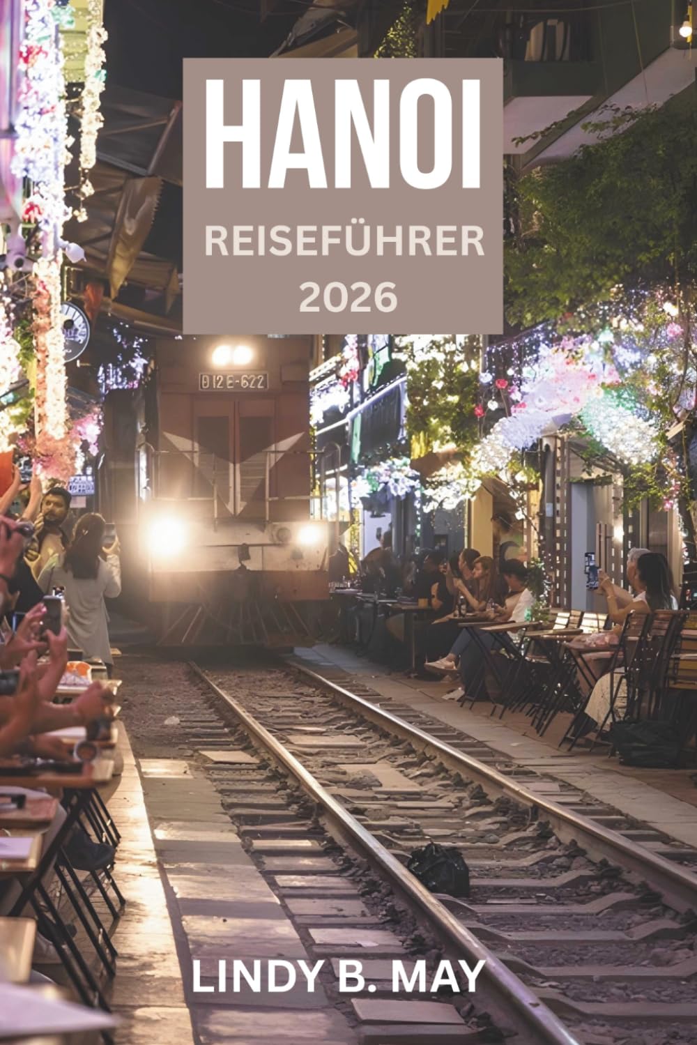 HANOI REISEFÜHRER 2026: Lokale Kultur, Street Food, versteckte Ecken und echte Erfahrungen in Nordvietnam