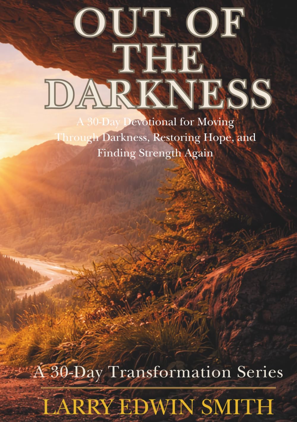 Out of the Darkness: A 30-Day Devotional for Moving Through Darkness, Restoring Hope, and Finding Strength Again (30-day Transformation Series)      Hardcover – March 28, 2026