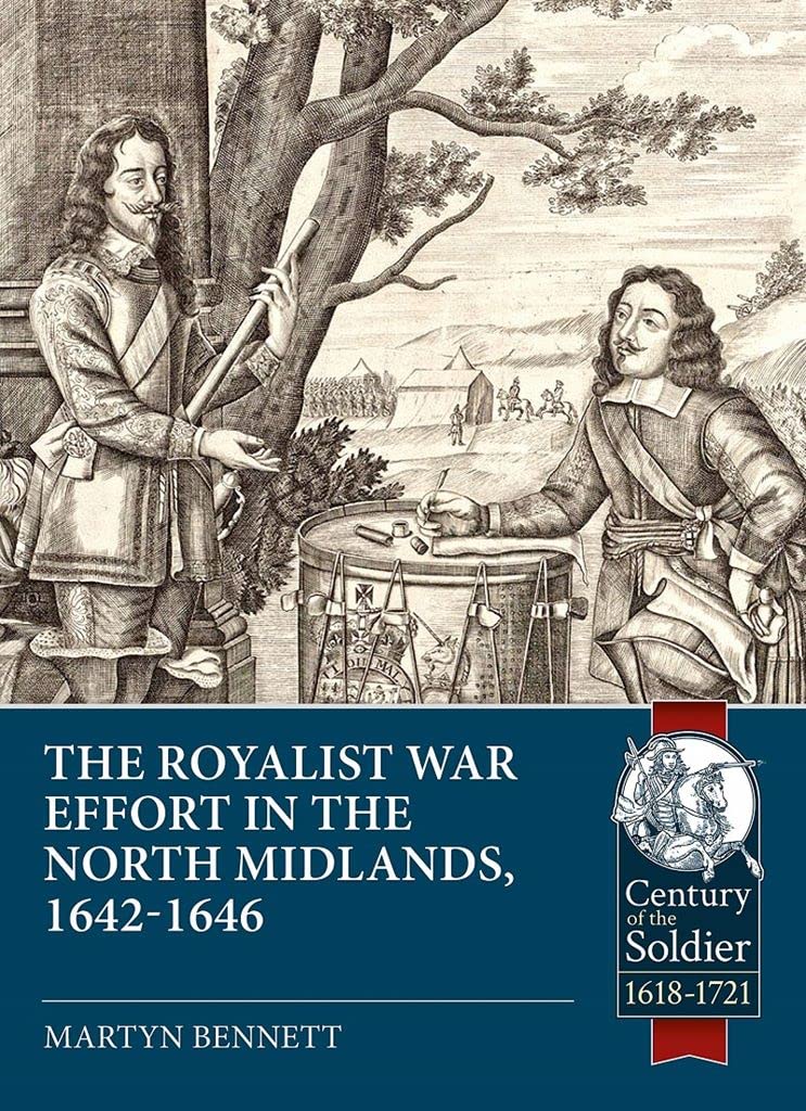 In the Midst of the Kingdom: The Royalist War Effort in the North Midlands, 1642-1646 (Century of the Soldier)