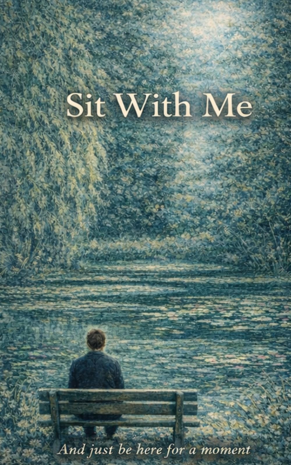 Sit With Me: And just be here for a moment