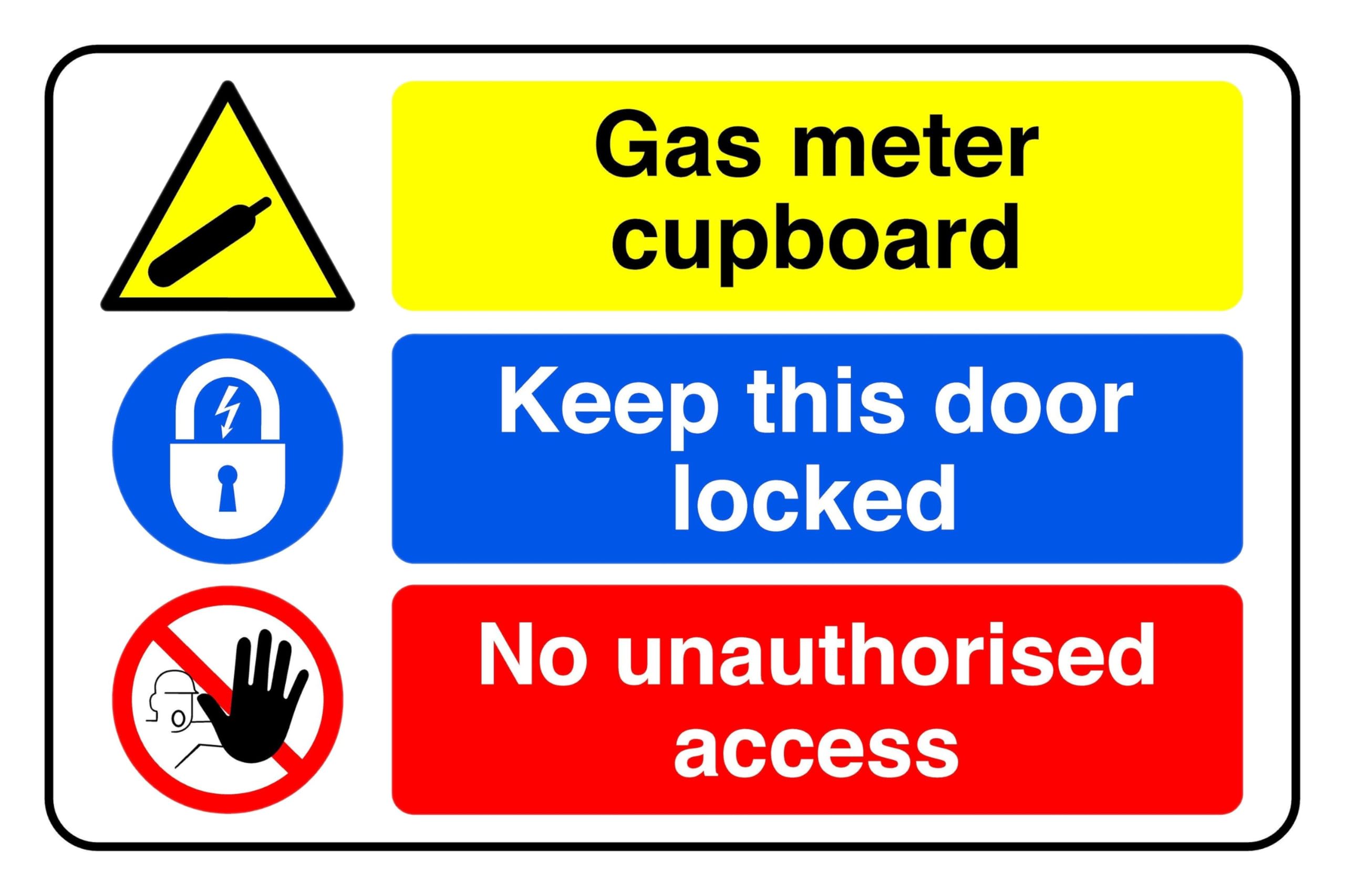 Gas Meter Cupboard keep This Door Locked No Unauthorised Access - safety sign - 1.2mm Rigid plastic for indoor/outdoor usage (200mm x 150mm) Viewing Distance within 5m.