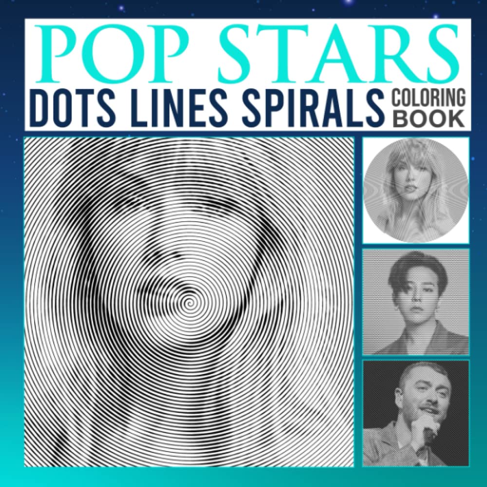 Pop Stars Dots Lines Spirals Coloring Book: Collection Illustrations Of Famous Singers For Drawing | A Lots Of Hidden Pictures For Relaxation | ... Masterpieces Easily | White Elephants Gifts