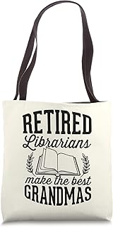 Retired Librarians Make The Best Grandmas Retirement Party Tote Bag