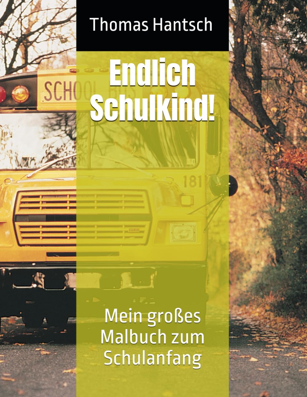 Endlich Schulkind!: Mein großes Malbuch zum Schulanfang
