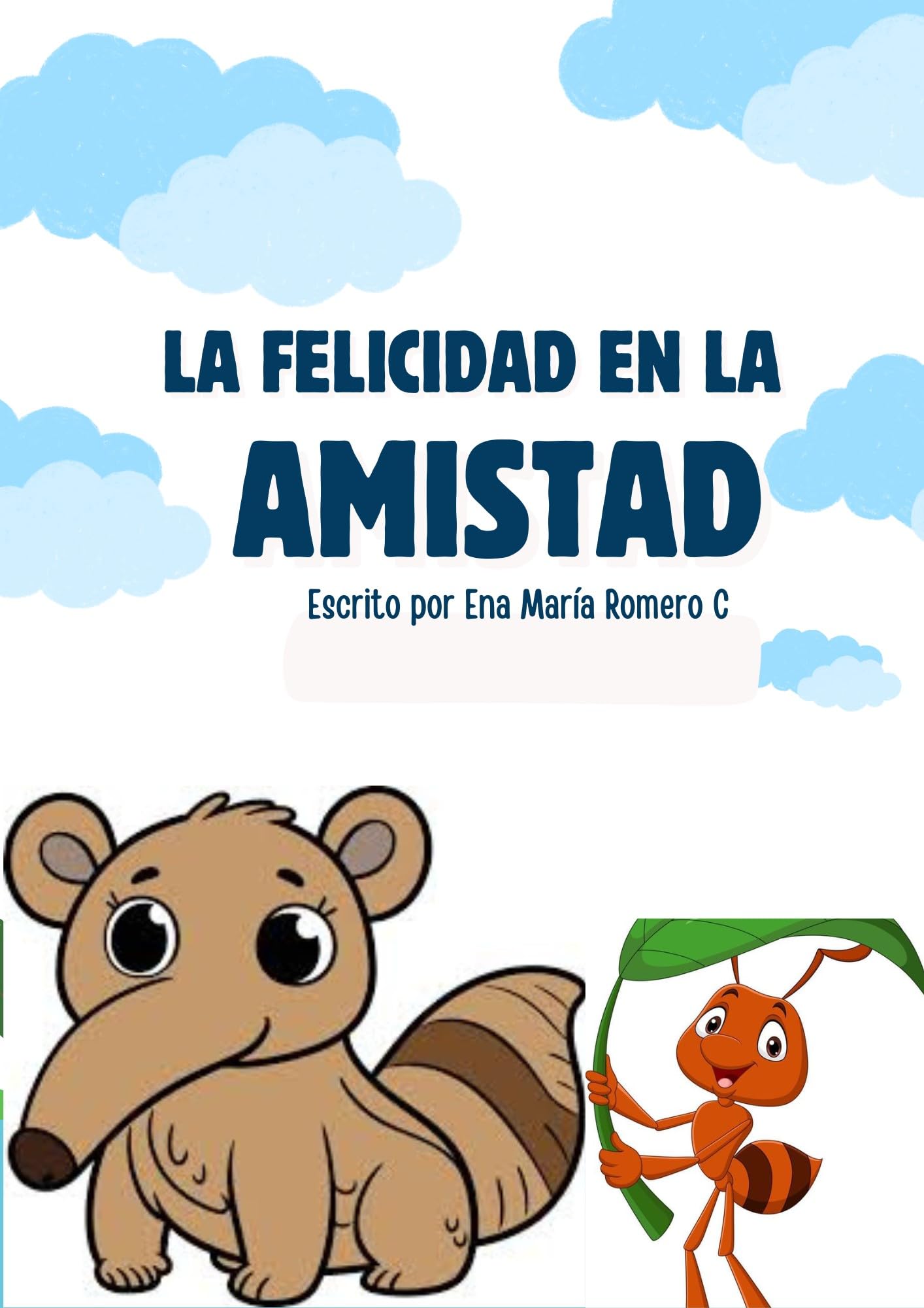 La Felicidad en la Amistad: Potín y la hormiga (Spanish Edition)