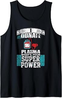 I Donate Plasma What's Your Super Power? Proud Blood Donor Tank Top