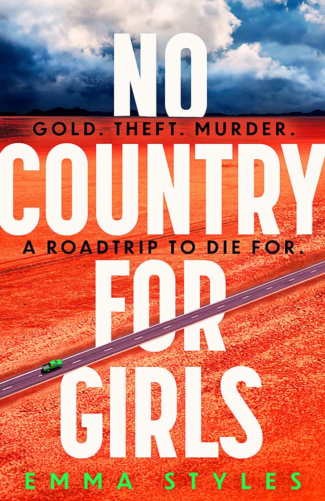 No Country for Girls: An outstanding, high-octane Outback thriller for fans of Jane Harper and Chris Hammer