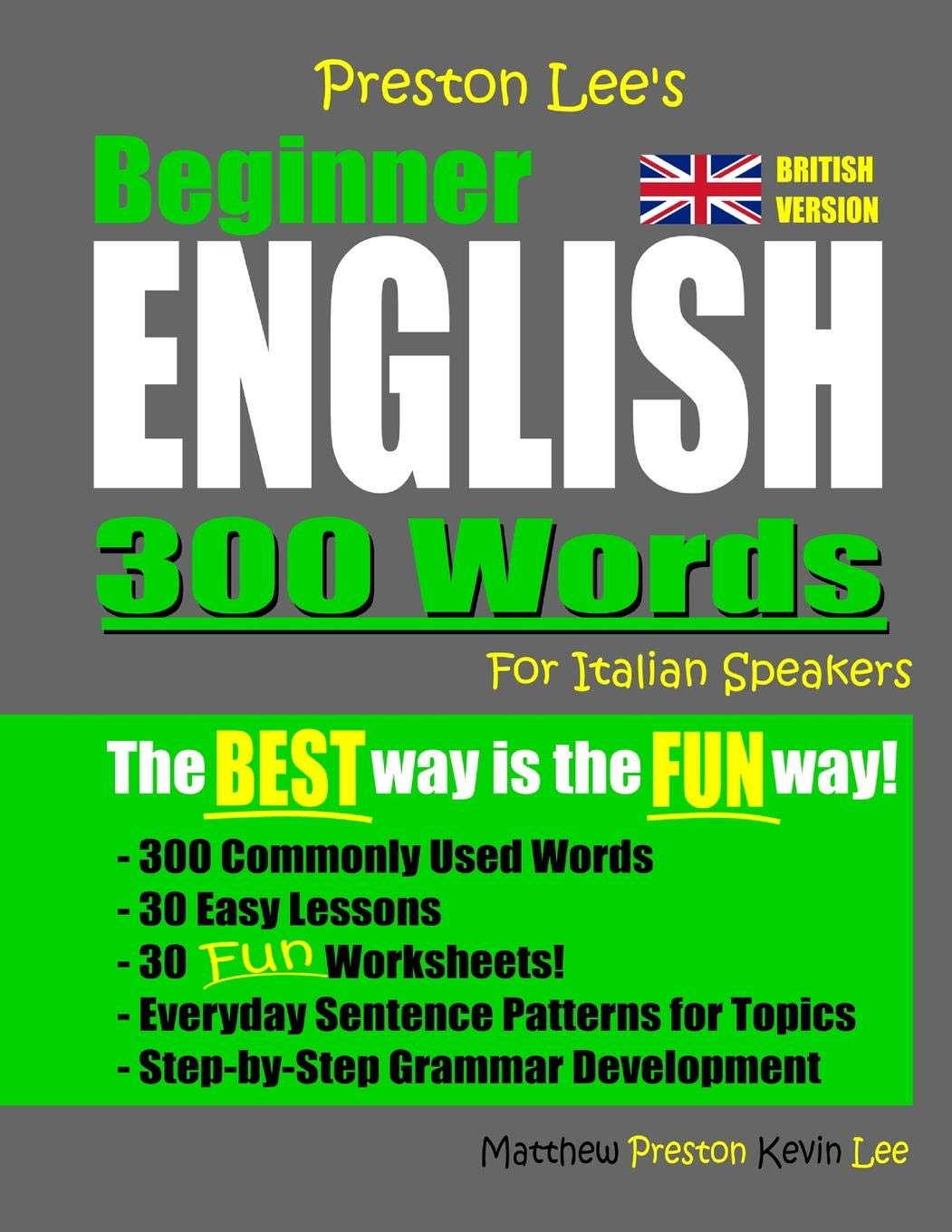 Preston Lee's Beginner English 300 Words For Italian Speakers (British Version) (Preston Lee's English For Italian Speakers (British Version))