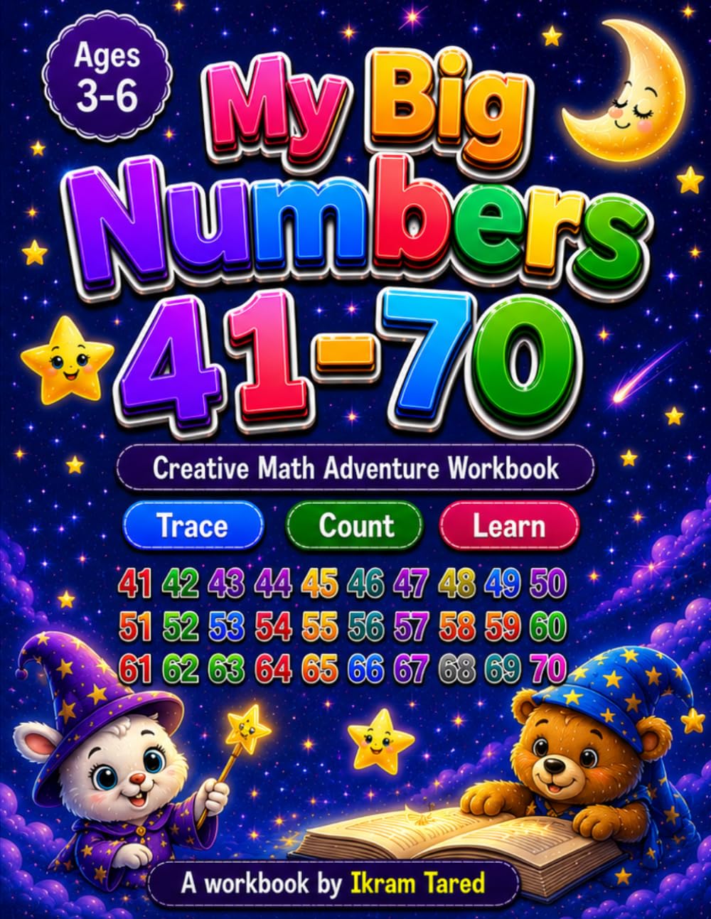 MY BIG NUMBERS (41-70): Creative Math Adventure Workbook (Number Tracing Workbook Series)