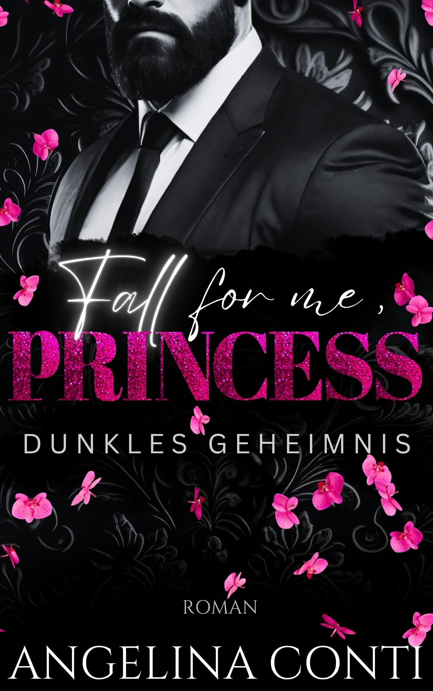 FALL FOR ME, PRINCESS: Dunkles Geheimnis (Dark Mafia Romance) (Toxic 3)