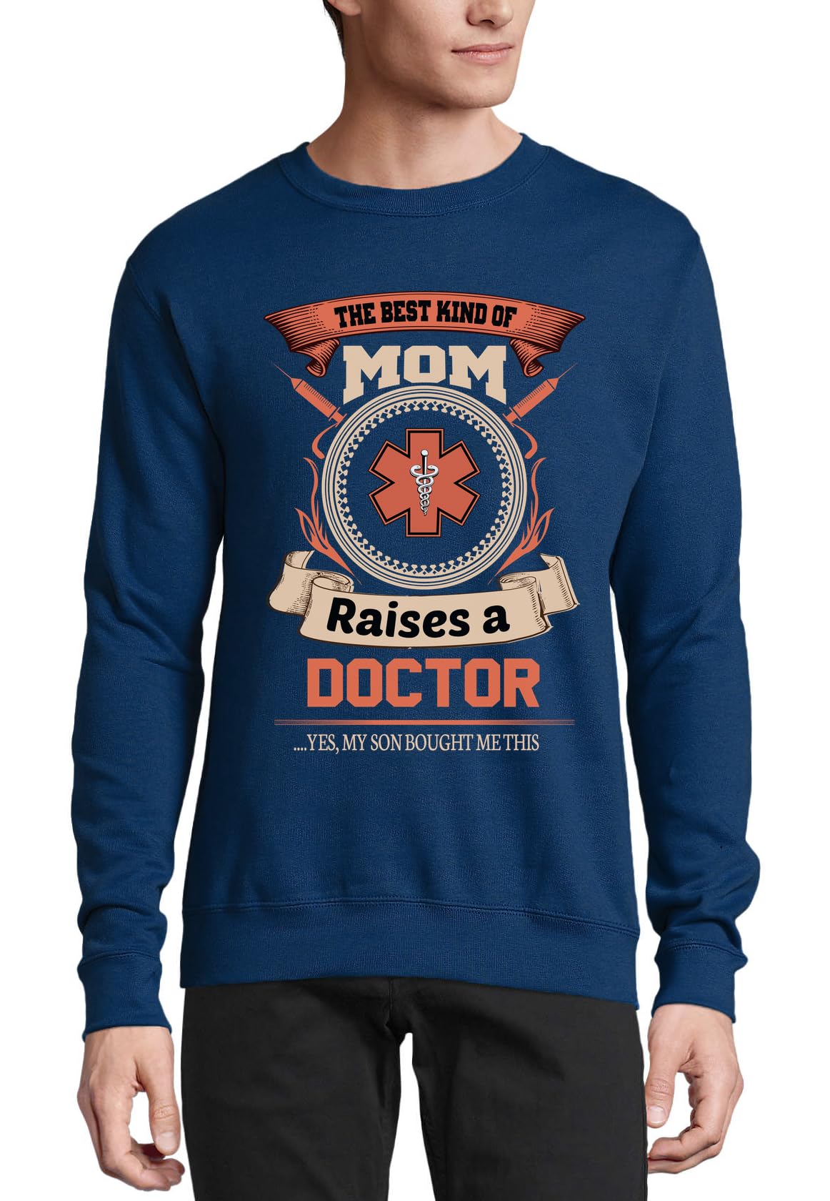 The Best Kind Of Mom Raises A Doctor Yes My Son Bought Be This, felpa in cotone con scritta "The Best Kind Of Mom Raises A Doctor Yes