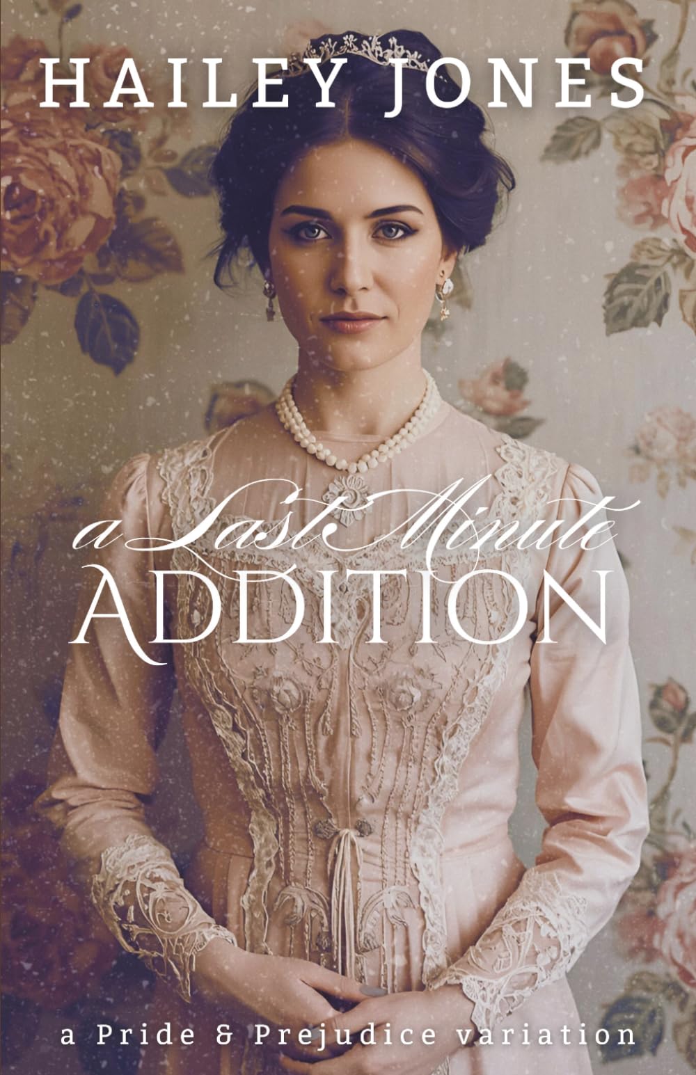 A Last Minute Addition: A Pride and Prejudice Variation (The Vagaries)
