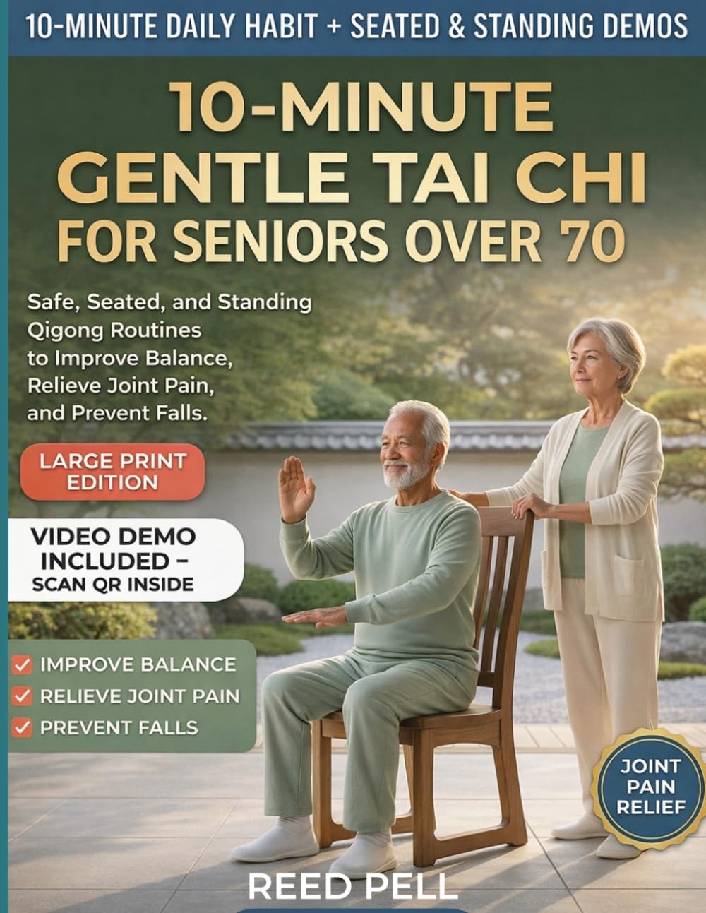 10-MINUTE GENTLE TAI CHI FOR SENIORS OVER 70: Safe, Seated, and Standing Qigong Routines to Improve Balance, Relieve Joint Pain, and Prevent Falls.