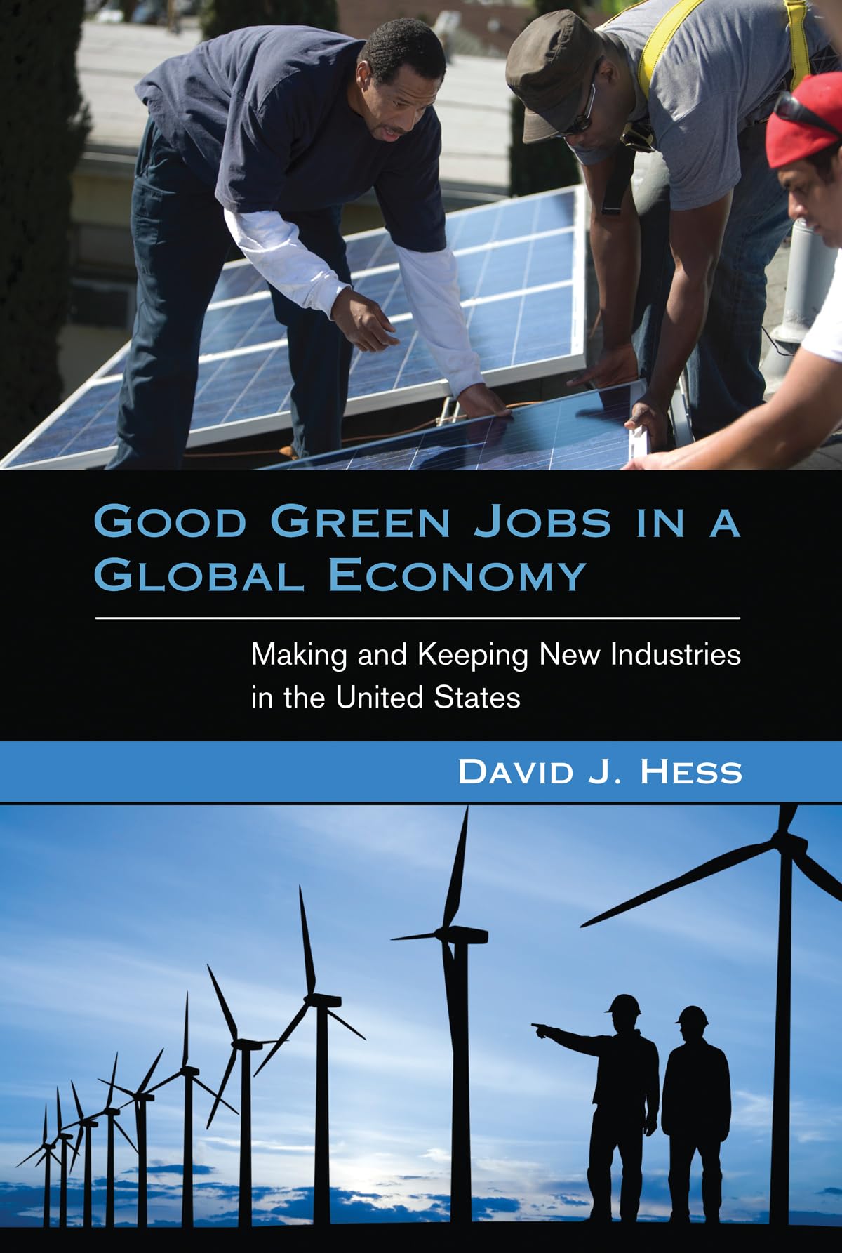 Good Green Jobs in a Global Economy – Making and Keeping New Industries in the United States (Urban and Industrial Environments) Paperback – Illustrated, 21 Feb. 2014