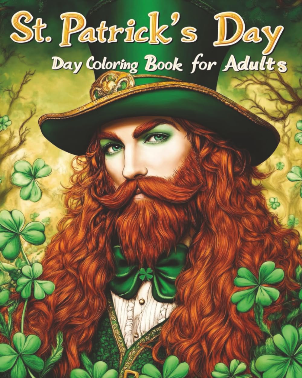 St. Patrick’s Day Coloring Book for Adults – Celtic Fantasy, Leprechauns, Shamrocks, Fairies & Irish Folk Art | Relaxing Holiday Coloring Book |