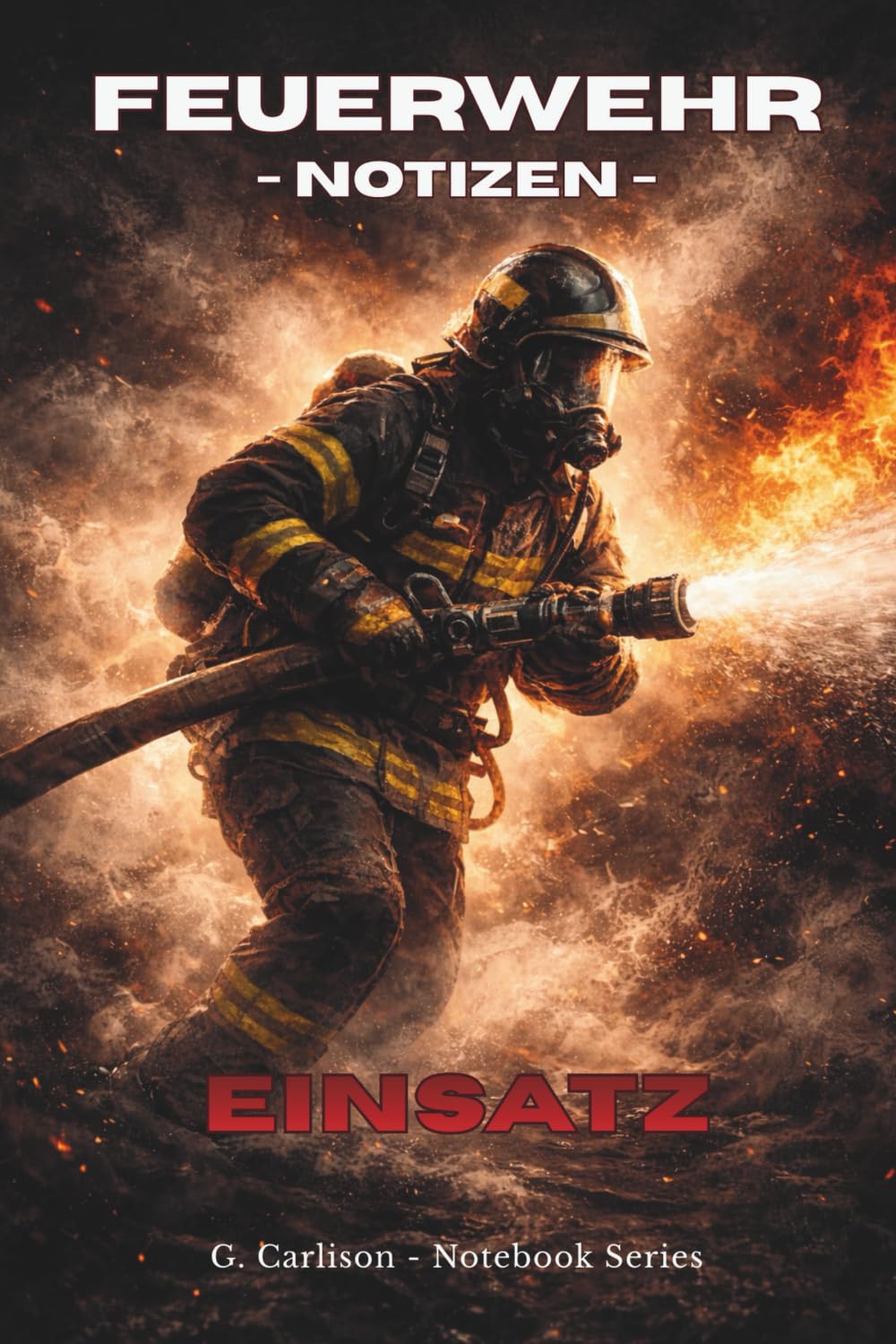 FEUERWEHR – Notizen 11.1: Einsatznotizen und Arbeitsbuch für Feuerwehrangehörige Strukturiertes Notizbuch für Einsätze, Ausbildung und Dokumentation