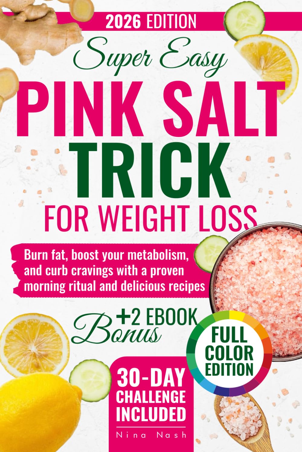 Super Easy Pink Salt Trick for Weight Loss: Burn Fat, Boost Your Metabolism, and Curb Cravings with a Proven Morning Ritual, Delicious Recipes, and a Step-by-Step 30-Day Challenge