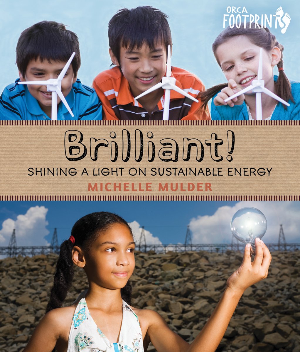 Brilliant!: Shining a light on sustainable energy (Orca Footprints Book 3)