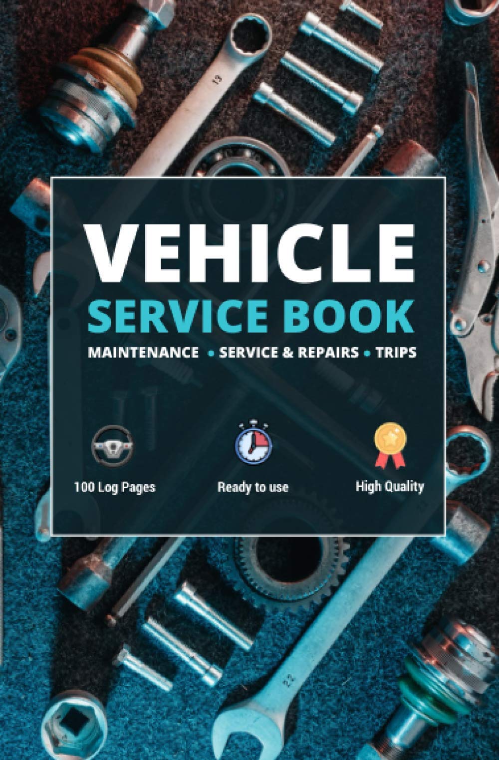 Vehicle Service Book: Track Your Auto`s Maintenance, Service, Repairs, and Trips Logbook