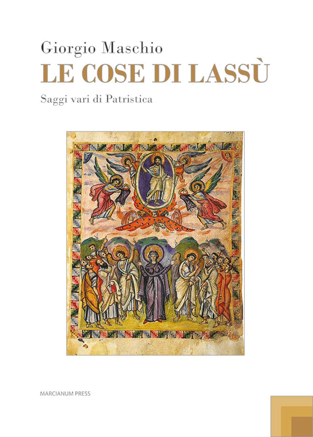 Le Cose Di Lassù. Saggi Vari Di Patristica - 4