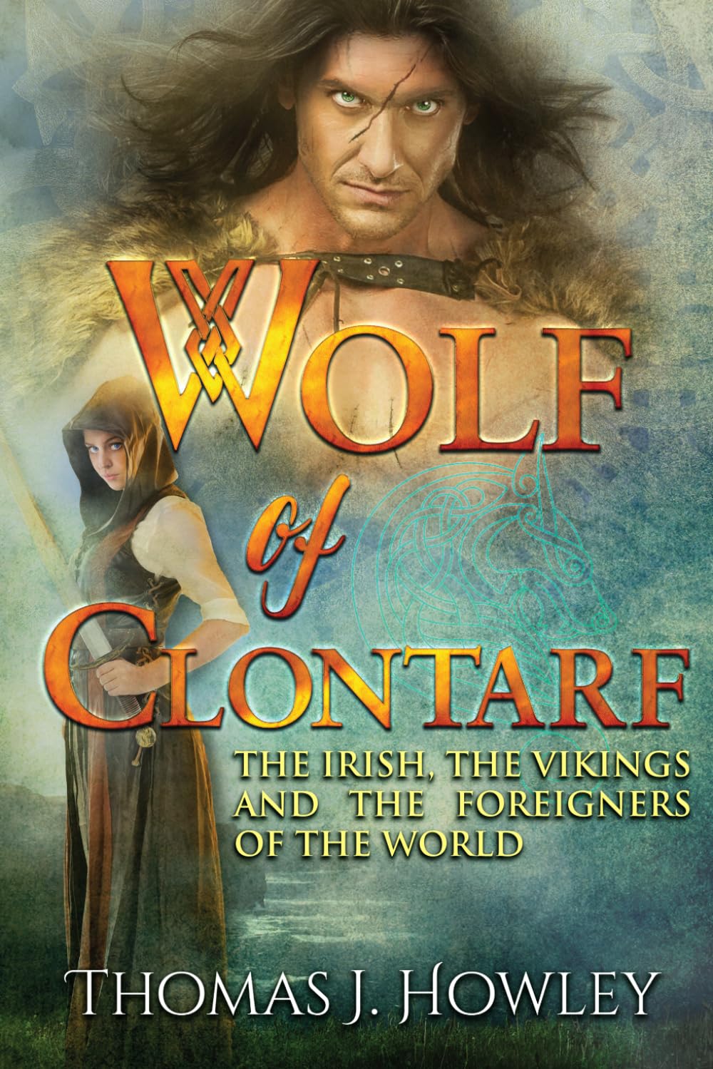 Wolf of Clontarf: The Irish, the Vikings and the Foreigners of the World