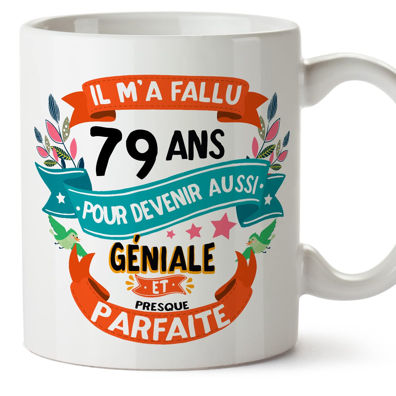 MUGFFINS 79 Birthday Mug - IL M'A FALLU 79 ANS Pour DEVENIR Aussi GENIALE - Funny Anniversary Present - 11 oz