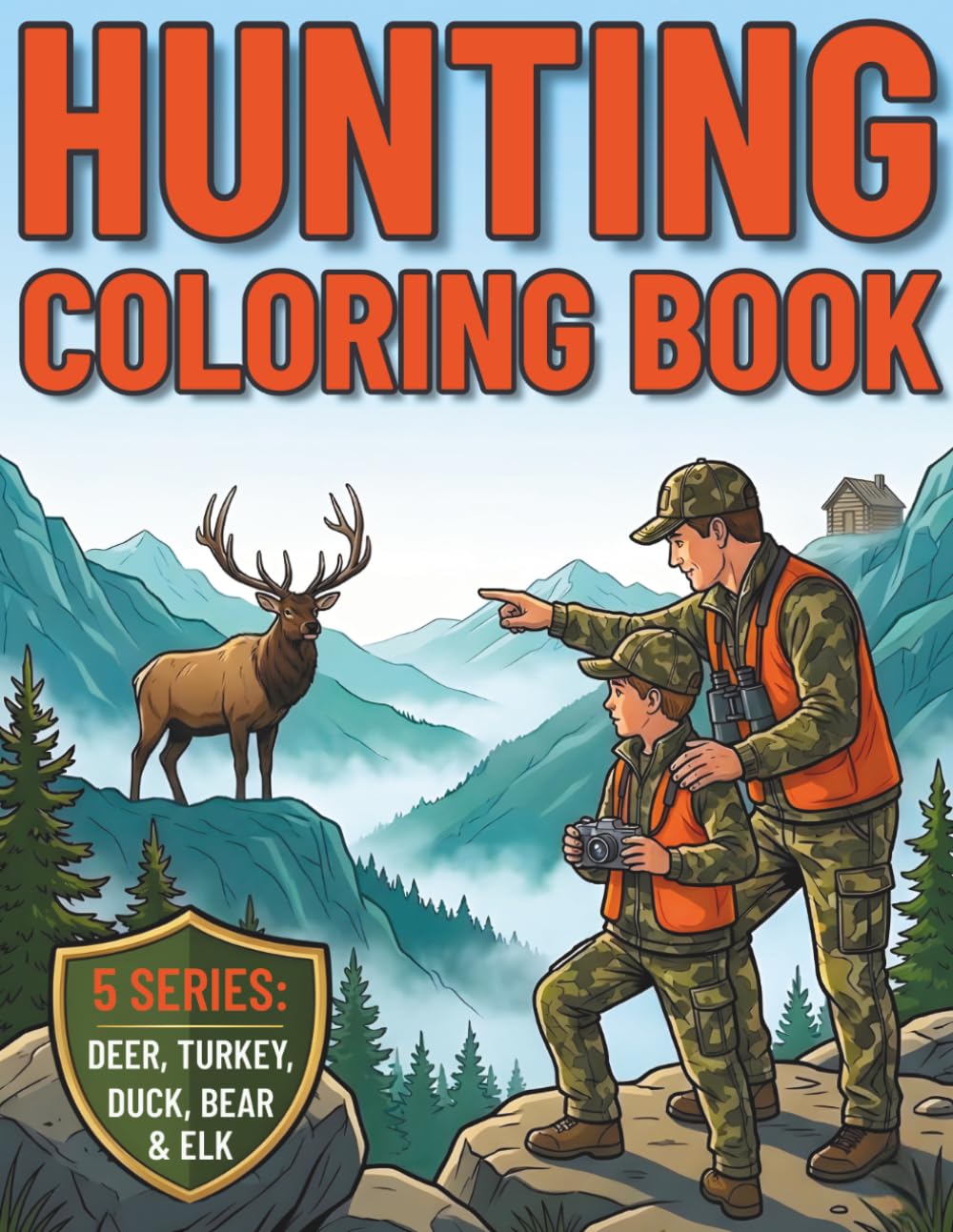 Hunting Coloring Book - 5 Series: DEER, TURKEY, DUCK, BEAR, ELK: A Multi-Species Guide for Young Hunters aged 8-12