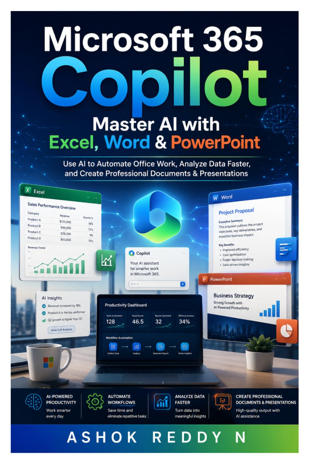 Microsoft 365 Copilot: Master AI with Excel, Word & PowerPoint: Use AI to Automate Office Work, Analyze Data Faster, and Create Professional Documents & Presentations
