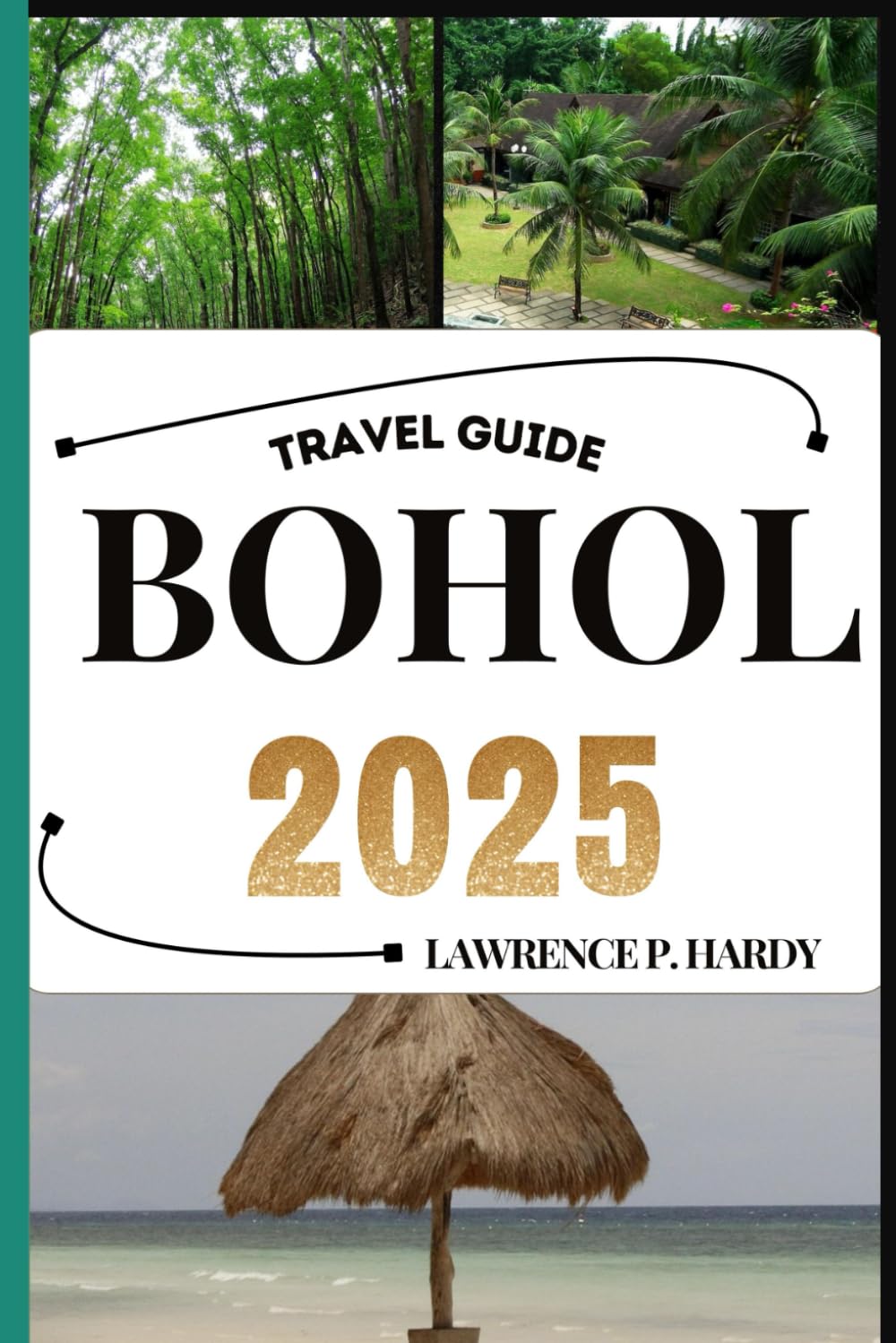 BOHOL TRAVEL GUIDE: Your travel companion to wander, explore, and savor the highlights of this must-visit destination (World_Travelling_Series)