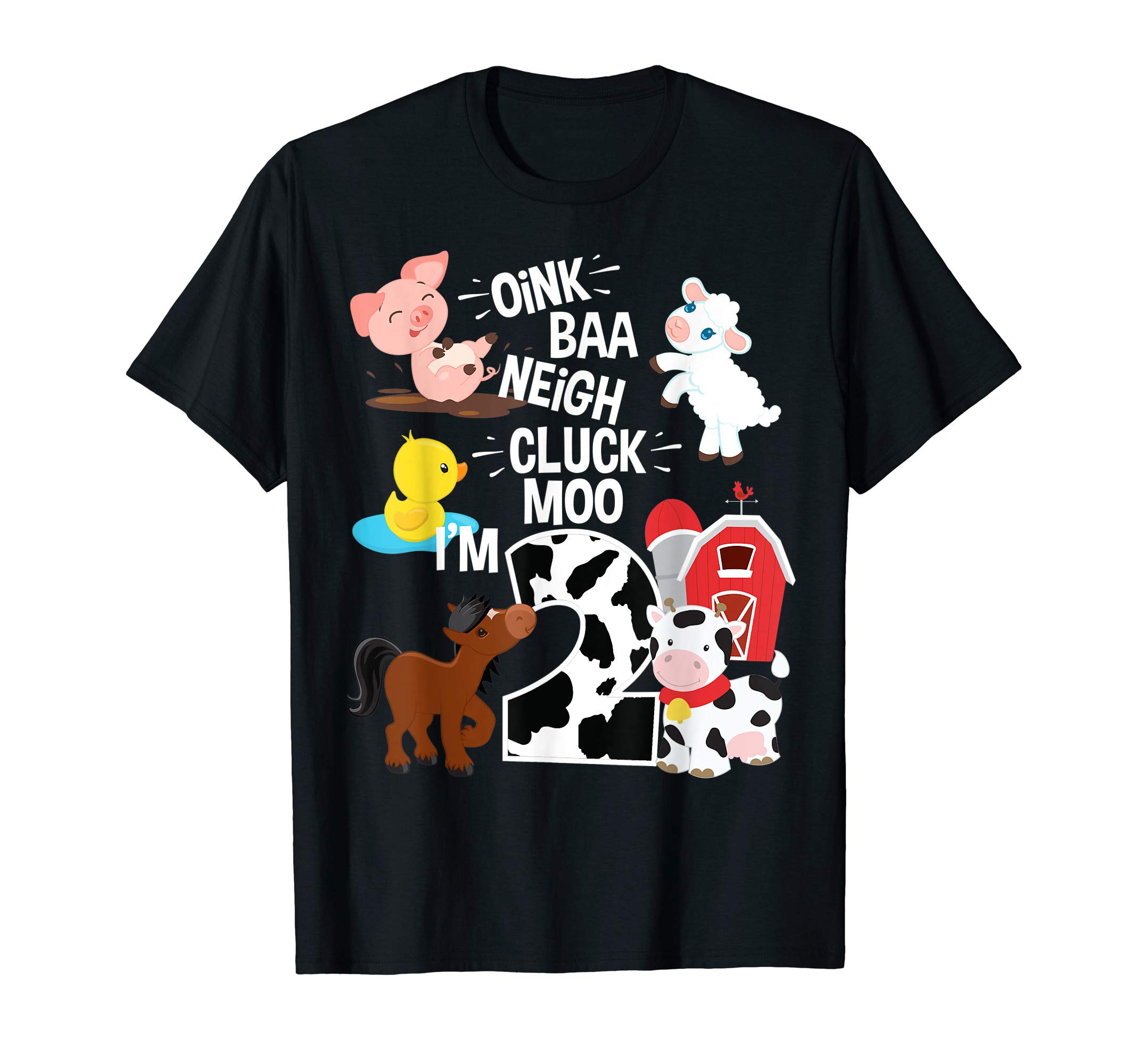 Oink Baa Neigh Cluck Moo I'm 2 Yrs Old Farm Theme Birthday T-Shirt