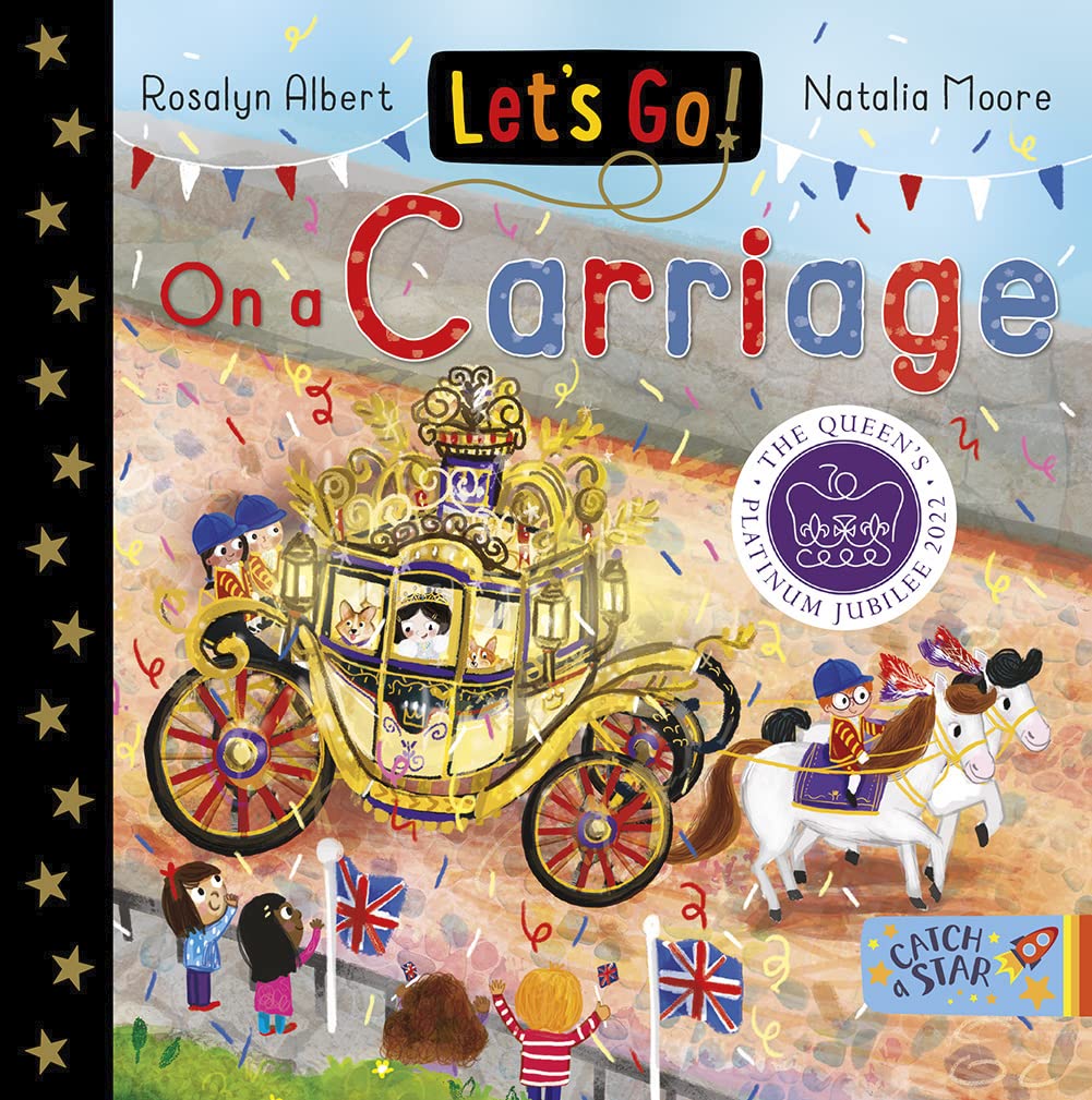 Let's Go! On a Carriage: join friends on a fabulous royal carriage ride in this delightful board book series which encourages children to explore different forms of transport and the great outdoors