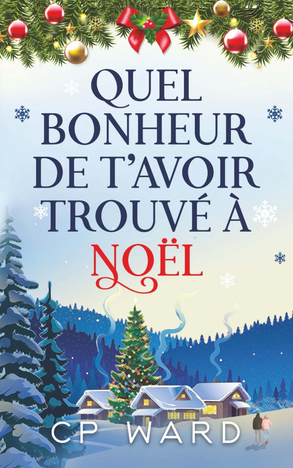 Quel bonheur de t’avoir trouvé à Noël (Noël enchanté)