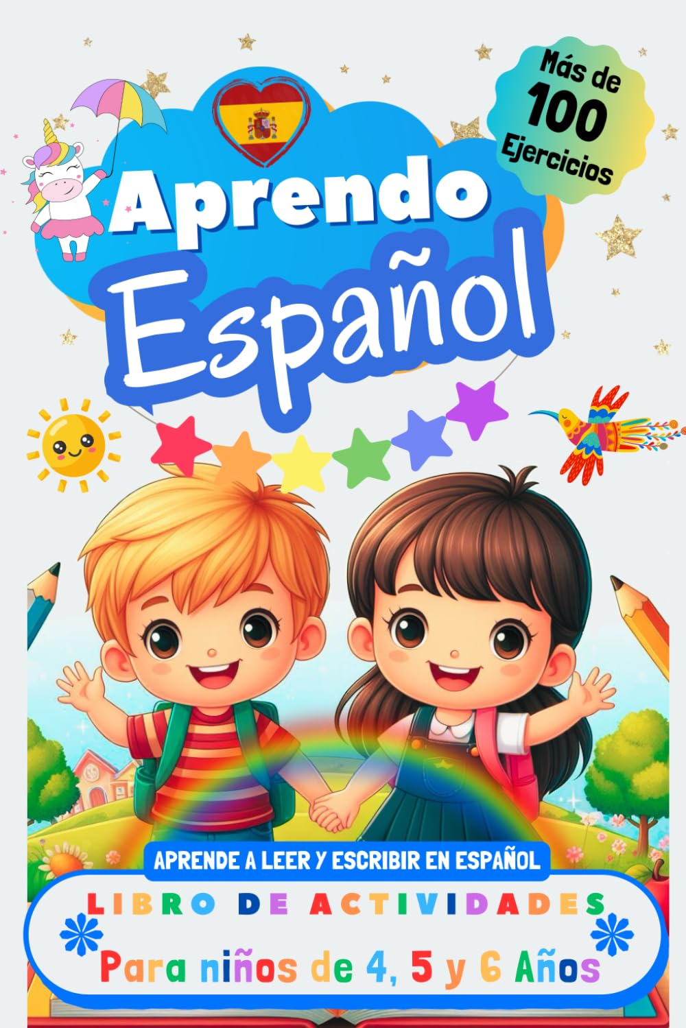 Aprendo Español, Libro de Actividades para Niños de 4, 5 y 6 años: Más de 100 ejercicios, Aprende a leer y escribir en Español