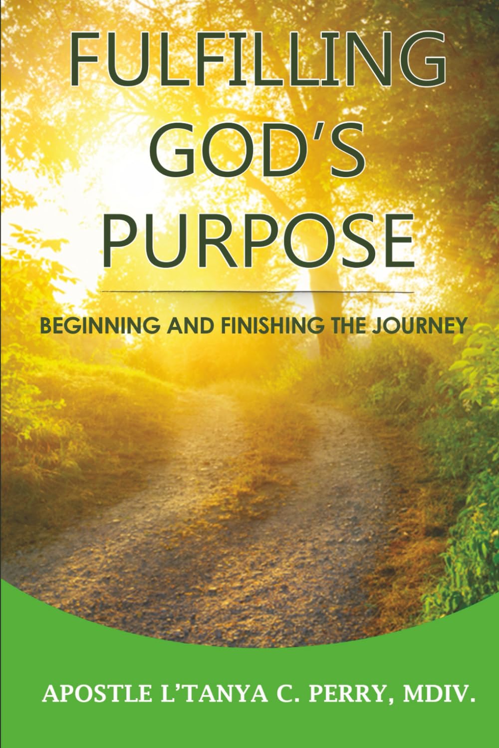 Fulfilling God's Purpose: Beginning and finishing the journey