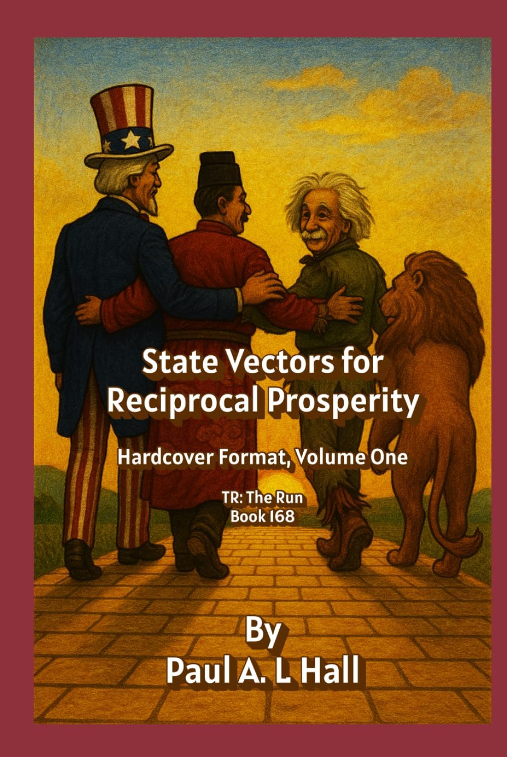 State Vectors for Reciprocal Prosperity Hardcover Format, Volume One: TR: The Run, Book 168, Hardcover volume 1