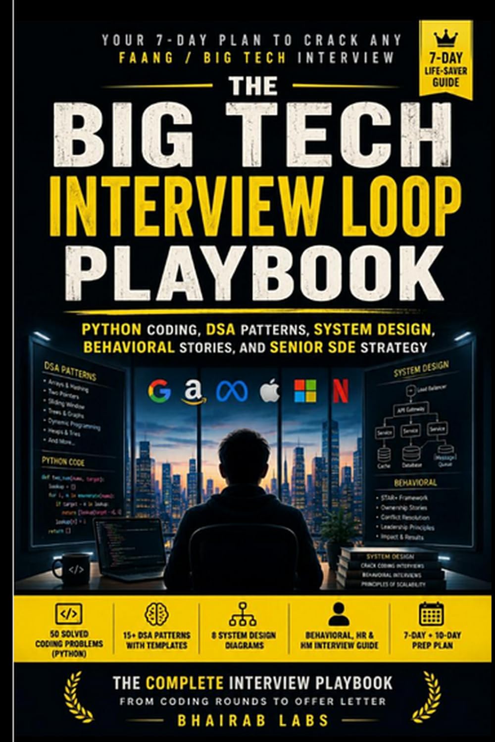 The Big Tech Interview Loop Playbook: Crack FAANG & Big Tech Loops with Python Interview Questions, LeetCode DSA Patterns, System Design Frameworks, ... (Bhairab Labs Tech Career Playbooks)